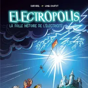 BD : Electropolis, la folle histoire de l’électricité