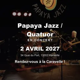 Papaya Jazz / Quatuor en concert à La Caravelle