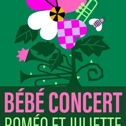 Bébé Concert : Roméo et Juliette