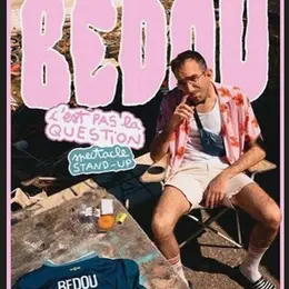 Bedou : c'est pas la question