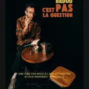 Bedou : c'est pas la question