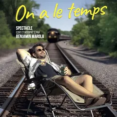 Benjamin Marola dans On a le temps