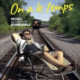 Benjamin Marola dans On a le temps