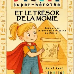Billie Super Héroïne 2 et le trésor de la momie