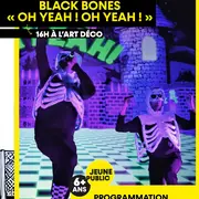Black Bones « Oh Yeah ! Oh Yeah ! »