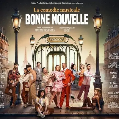 Bonne Nouvelle, la Comédie Musicale par Maxime Dereymez