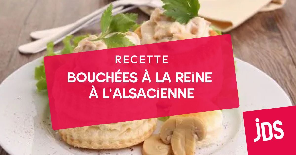 Recette traditionnelle des bouchées à la reine à l'alsacienne