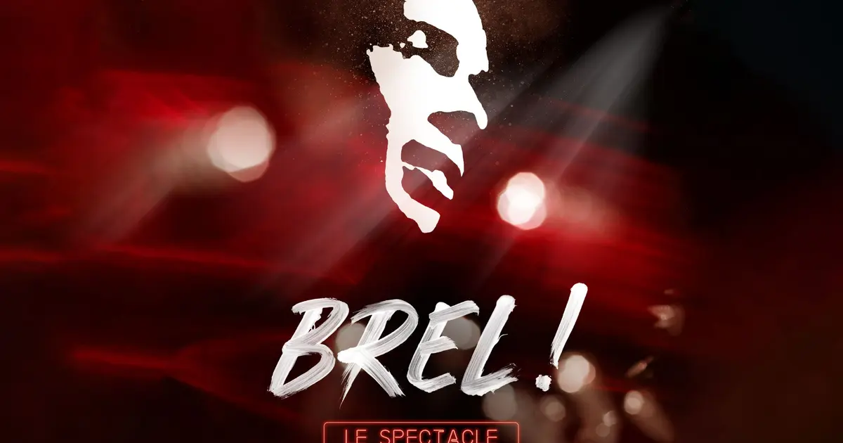 Brel ! Le Spectacle