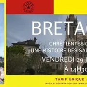 Bretagne - Chrétientés Celtes - Une Histoire des Saints Bretons