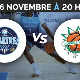 C'Chartres Métropole Basket Masculin vs Aurore Vitré Basket Bretagne