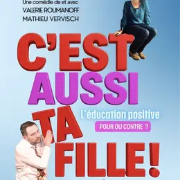 C'est aussi ta fille !