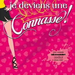 C'est décidé, je deviens une connasse !