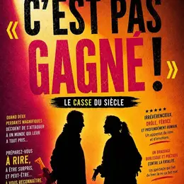 C'est pas gagné !
