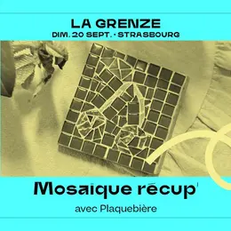 Atelier mosaïque récup’ avec Plaquebière à La Grenze