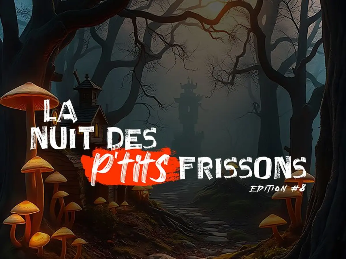 La Nuit des p'tits Frissons #8