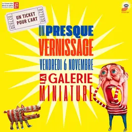 Un presque vernissage à La Galerie Miniature