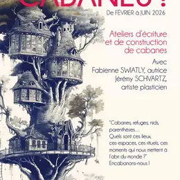Cabanes ! Clôture de Poema et de la résidence de Fabienne Swiatly et Jérémy Schvartz