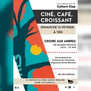 Café, croissant et cinéma Croire aux arbres