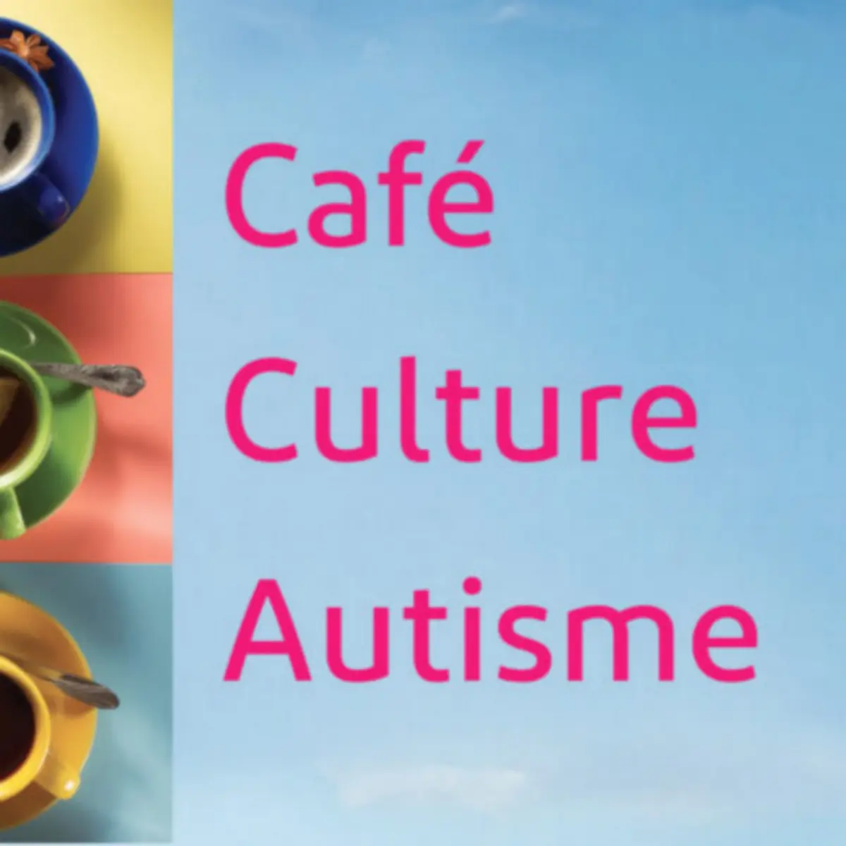 Café Culture Autisme –Unis vers l'art