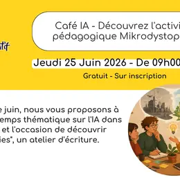 Café IA - Découvrez l'activité pédagogique Mikrodystopies