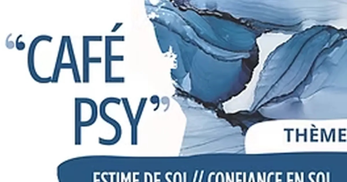Café psy: Estime de soi/ Confiance en soi (Centre culturel)
