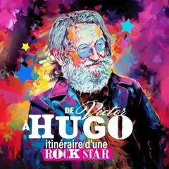 Café Théâtre Côté Rocher De Victor à Hugo, itinéraire d'une rockstar