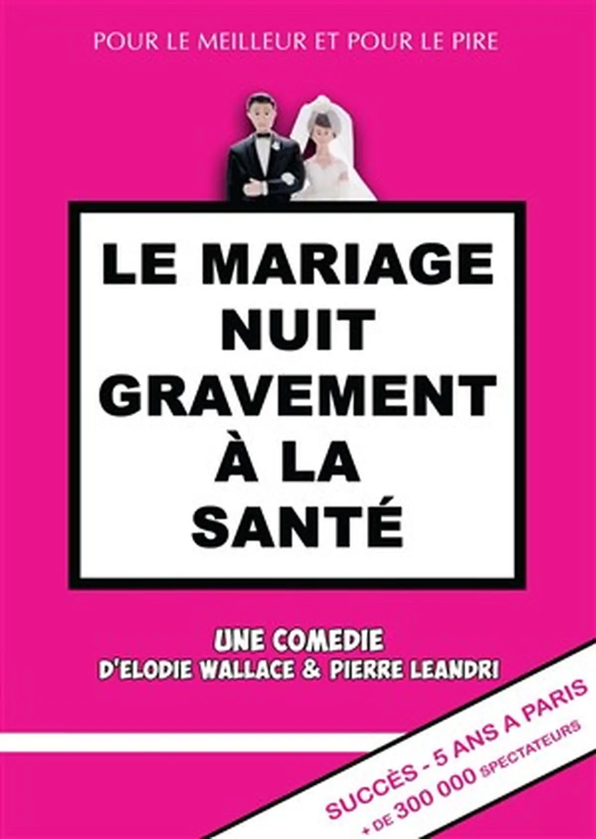 Café Théâtre Côté Rocher: Le mariage nuit gravement à la sante