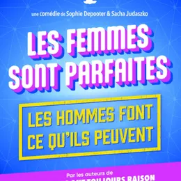 Café Théâtre Côté Rocher Les femmes sont parfaites... les hommes font ce qu'ils peuvent