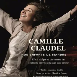 Camille Claudel : Nos enfants de marbre