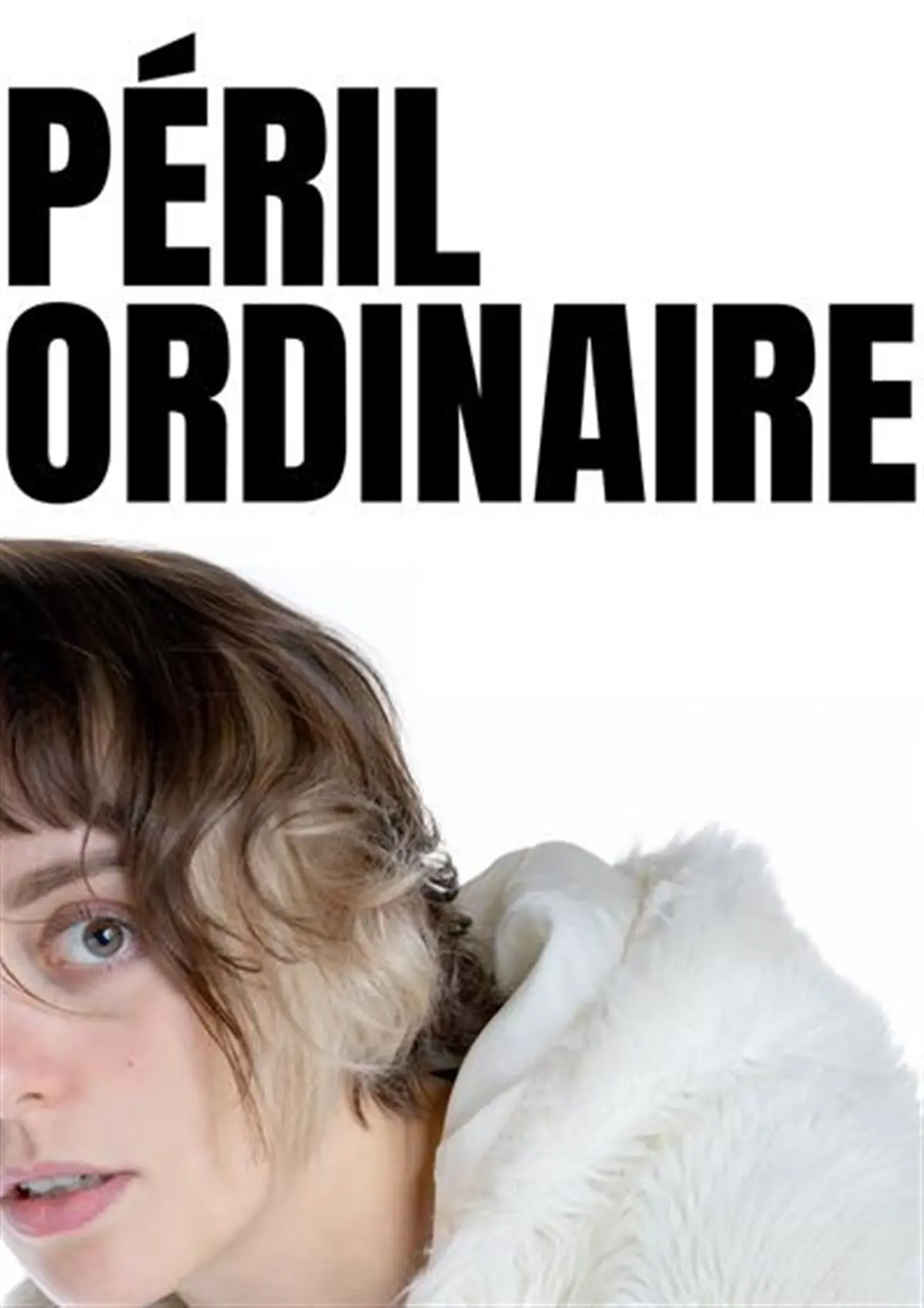 Caroline Ribot dans Péril ordinaire