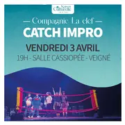 Catch d'Impro- Compagnie la Clef