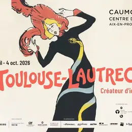 Caumont Centre d'Art - Toulouse-Lautrec, Créateur d'Icônes
