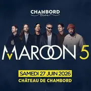 Chambord Live 2026 : la prévente pour le concert de Maroon 5 aujourd'hui !