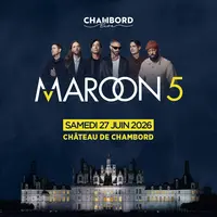 Chambord Live 2026 : la prévente pour le concert de Maroon 5 aujourd'hui ! DR