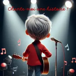 Chante moi une histoire