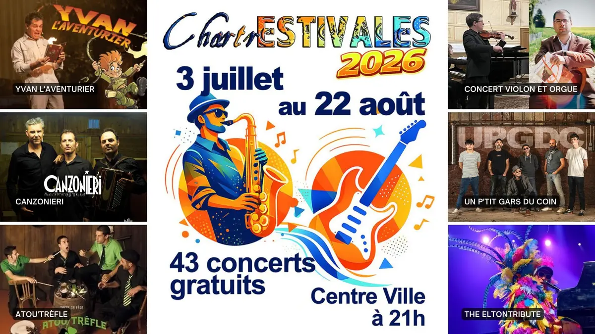 ChartrEstivales 2026 : Yvan l&rsquo;aventurier ; Canzonieri ; Atou&rsquo;tr&egrave;fle ; Concert violon et orgue ; Un P&rsquo;tit Gars du Coin ; The Eltontribute