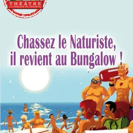 Chassez le naturiste, il revient au bungalow !