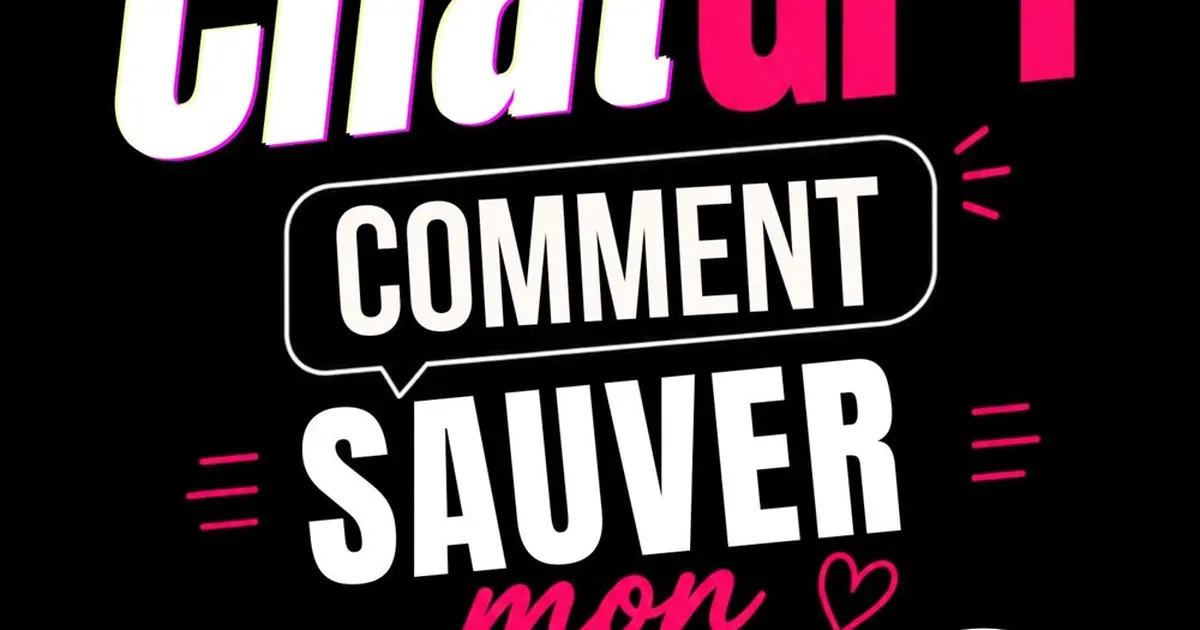 ChatGPT : Comment sauver mon couple ?