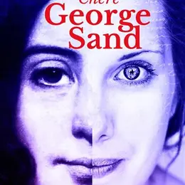 Chère George Sand