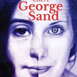 Chère George Sand