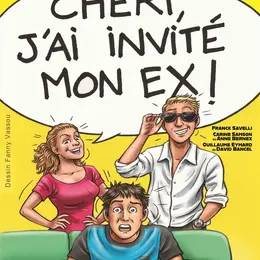 Chéri, j'ai invité mon ex !