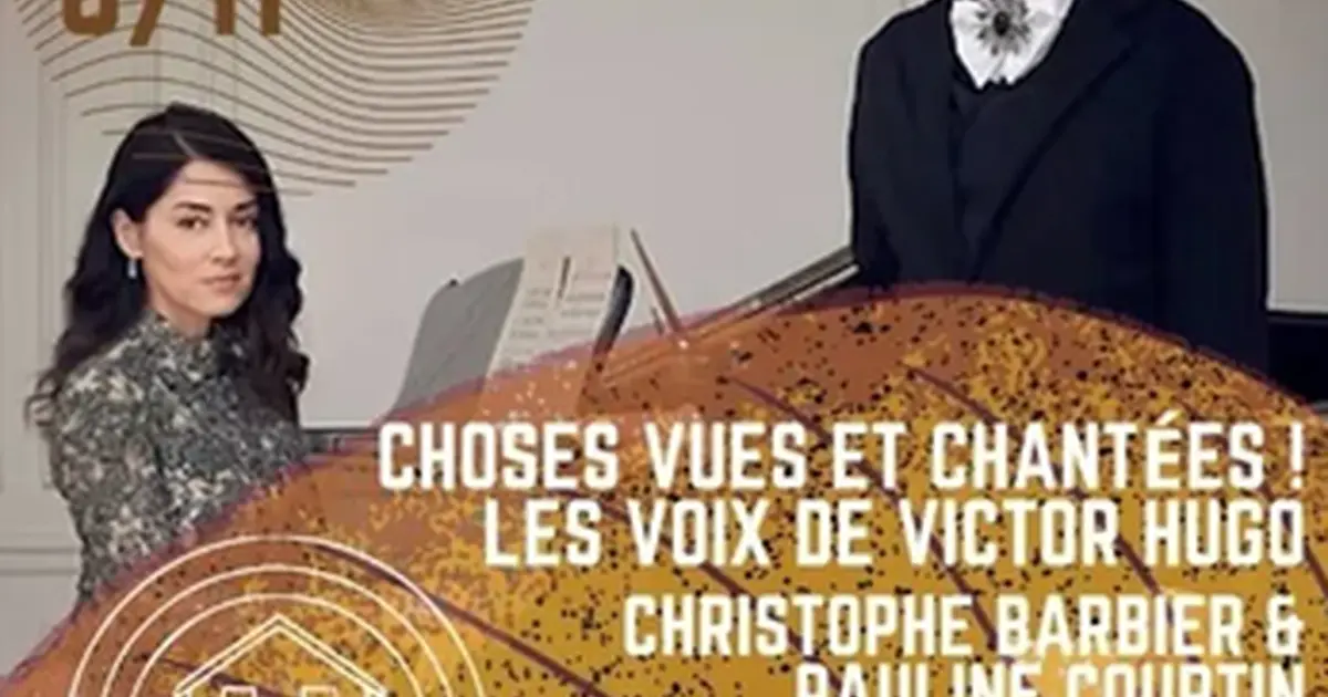 Choses vues et chantées ! Les voix de Victor Hugo [Séchoir d'Aillac]