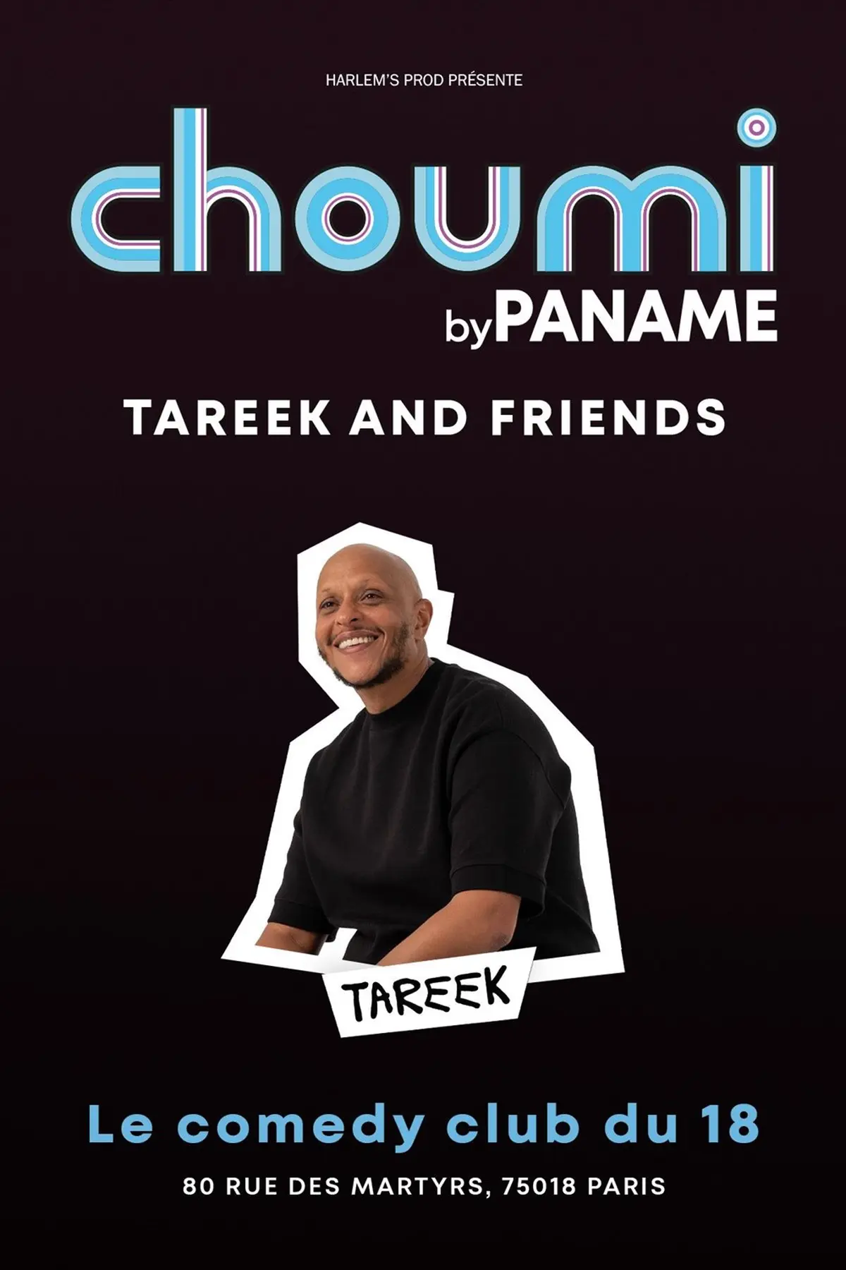 Choumi Comedy Club : Tareek & friends