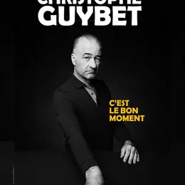 Christophe Guybet dans C'est le bon moment