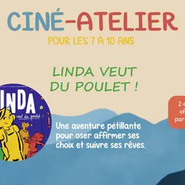 Cine-Atelier Linda Veut Du Poulet