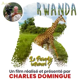 Ciné conférence exploration voyage : RWANDA Le Paradis retrouvé