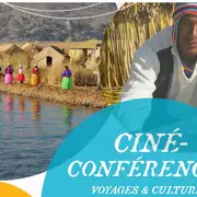 Ciné-conférence : Le Pérou à l'honneur