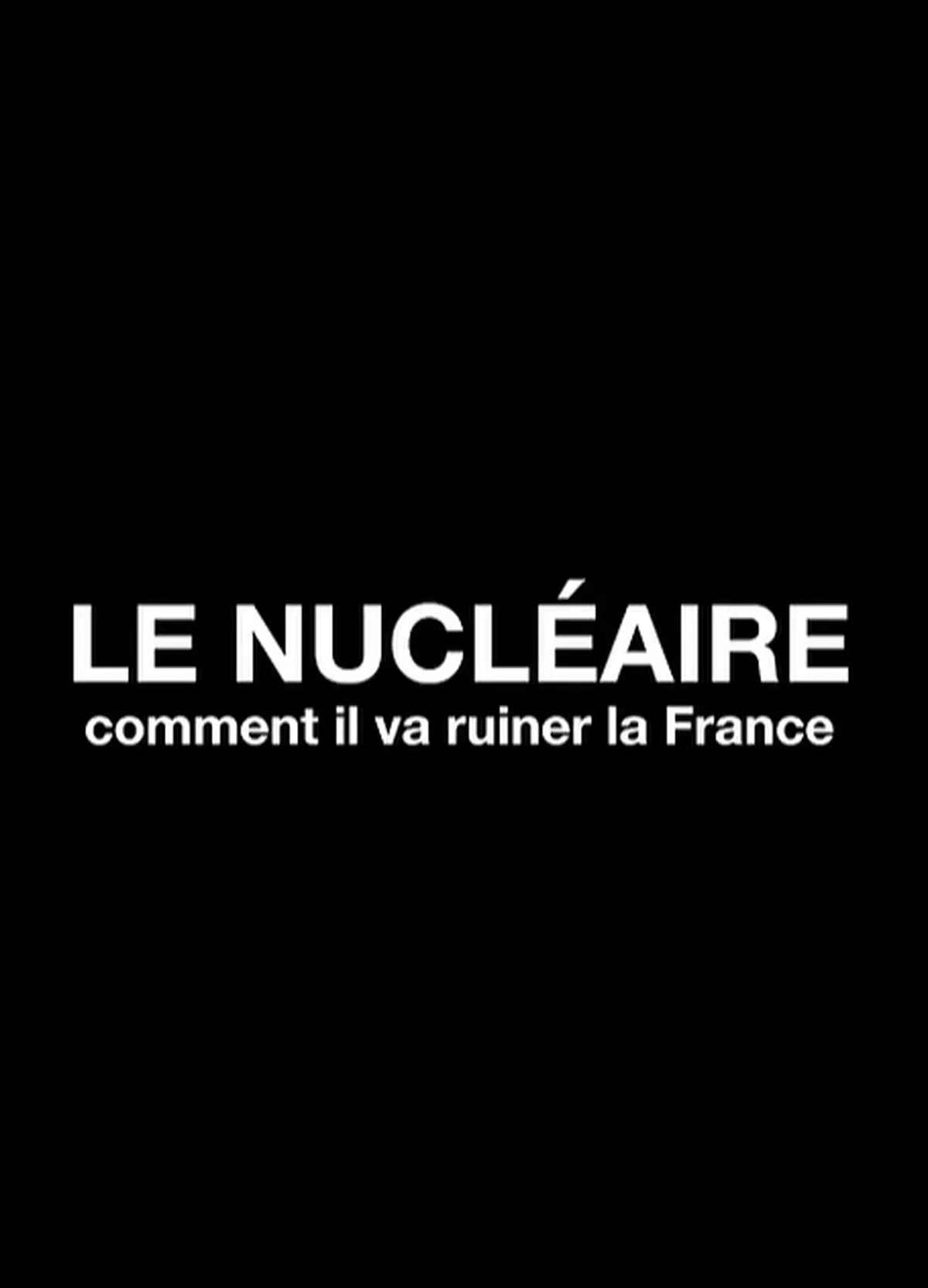 Ciné-Débat - Nucléaire, Comment Il Va Ruiner La France