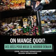 Ciné-débat On mange quoi ? Des idées pour mieux se nourrir demain