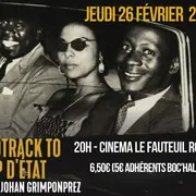 Ciné-débat - Soundtrack to a coup d' état